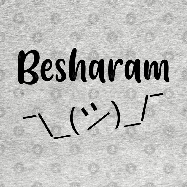 Besharam Hindi Saying or Slogan Meme by alltheprints